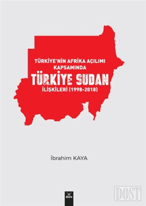 T rkiye nin Afrika A l m Kapsam nda T rkiye Sudan li kileri 1998 2018 